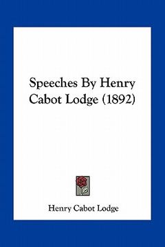 portada speeches by henry cabot lodge (1892) (en Inglés)