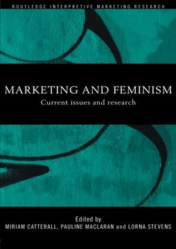 portada Marketing and Feminism: Current issues and research (Routledge Interpretive Marketing Research)