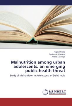 portada Malnutrition among urban adolescents, an emerging public health threat: Study of Malnutrition in Adolescents of Delhi, India