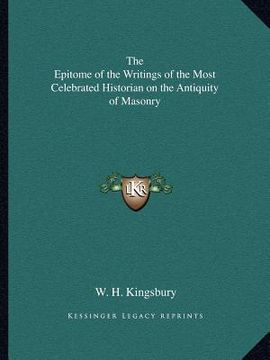portada the epitome of the writings of the most celebrated historian on the antiquity of masonry (en Inglés)