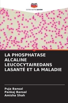 portada La Phosphatase Alcaline Leucocytairedans Lasanté Et La Maladie