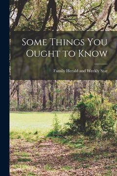 portada Some Things You Ought to Know (en Inglés)