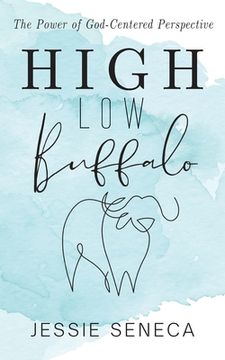 portada High Low Buffalo: The Power of God-Centered Perspective