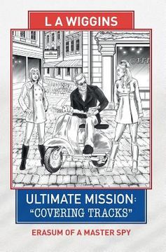 portada Ultimate Mission: Covering Tracks: Erasum of a Master Spy (en Inglés)