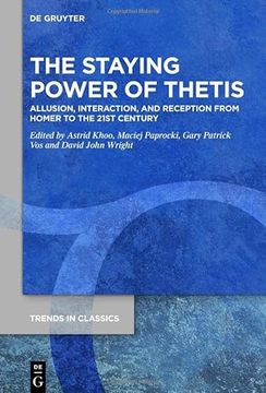 portada The Staying Power of Thetis Allusion, Interaction, and Reception From Homer to the 21St Century 