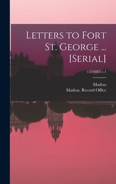 portada Letters to Fort St. George ... [serial]; v.2(1682) c.1 (in English)