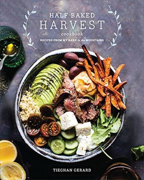 portada Half Baked Harvest Cookbook: Recipes From my Barn in the Mountains (in English)