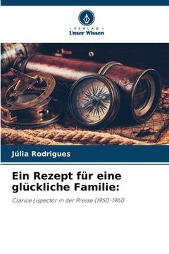 portada Ein Rezept für eine glückliche Familie (en Alemán)