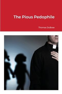 portada The Pious Pedophile (en Inglés)