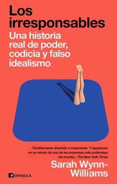 portada Los Irresponsables: Una Historia de Poder, Codicia y Falso Idealismo
