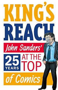 portada King's Reach: John Sanders' Twenty-Five Years at the Top of Comics (en Inglés)