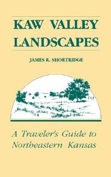 portada kaw valley landscapes: a traveler's guide to northeastern kansas (en Inglés)