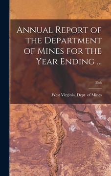 portada Annual Report of the Department of Mines for the Year Ending ...; 35th (en Inglés)