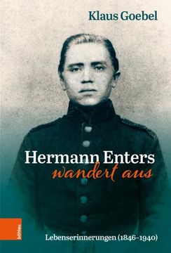 portada Hermann Enters Wandert Aus: Lebenserinnerungen (1846-1940). Beitrage Zur Geschichte Und Heimatkunde Des Wuppertals, Band 48 (en Alemán)