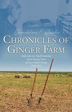 portada chronicles of ginger farm: life on a small canadian farm during times of great global change, 1929-1962 (in English)