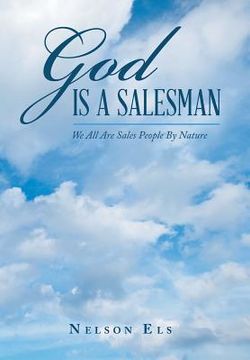 portada God Is a Salesman: We All Are Sales People by Nature (en Inglés)
