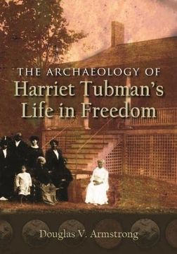 portada The Archaeology of Harriet Tubman'S Life in Freedom (New York State Series) (in English)