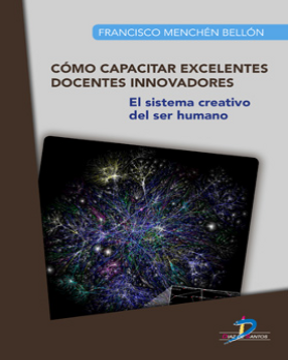 portada Cómo Capacitar Excelentes Docentes Innovadores: El Sistema Creativo del ser Humano (in Spanish)