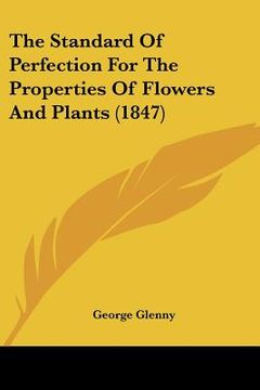 portada the standard of perfection for the properties of flowers and plants (1847) (en Inglés)
