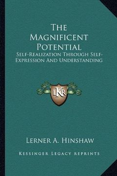 portada The Magnificent Potential: Self-Realization Through Self-Expression and Understanding 