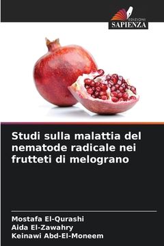 portada Studi sulla malattia del nematode radicale nei frutteti di melograno (in Italian)