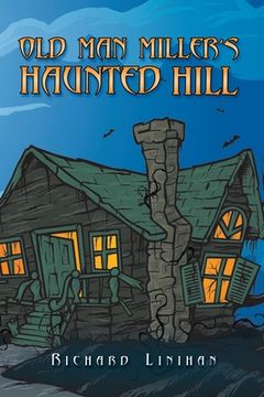portada Old Man Miller's Haunted Hill (en Inglés)