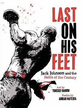 portada Last on his Feet: Jack Johnson and the Battle of the Century (in English)
