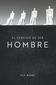 portada El Sentido de Ser Hombre (in Spanish)