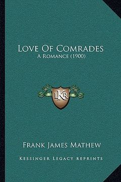 portada love of comrades: a romance (1900)