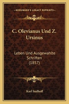 portada C. Olevianus Und Z. Ursinus: Leben Und Ausgewahlte Schriften (1857) (in German)
