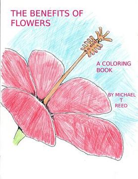 portada The Benefits of Flowers: A Coloring Book (en Inglés)