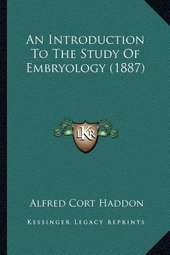 portada an introduction to the study of embryology (1887)