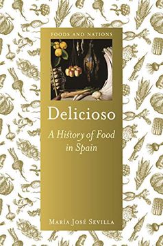 portada Delicioso: A History of Food in Spain (Foods and Nations) (en Inglés)
