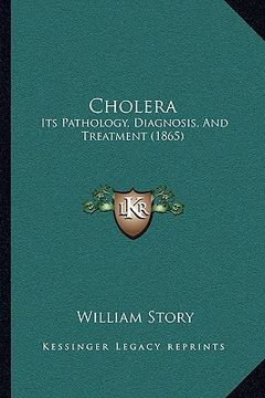 portada cholera: its pathology, diagnosis, and treatment (1865) (en Inglés)