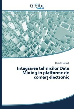 portada Integrarea tehnicilor Data Mining in platforme de comerț electronic (Romanian Edition)