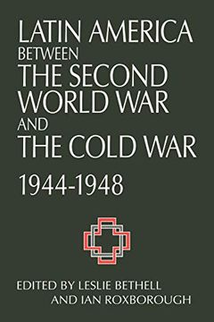 portada Latin Amer Between ww2 & Cold War: Crisis and Containment, 1944-1948 (in English)