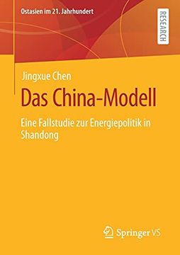 portada Das China-Modell: Eine Fallstudie zur Energiepolitik in Shandong (Ostasien im 21. Jahrhundert) (in German)