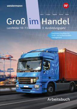 portada Groß im Handel - Kmk-Ausgabe. Arbeitsbuch. 3. Ausbildungsjahr Lernfelder 10 - 13: Kaufmann/Kauffrau für Groß- und Außenhandelsmanagement (in German)