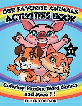 portada Our Favorite Animals Activites Book: A Fun Activity Book for Kids Ages 4-8 with Coloring, Word Games, Puzzles and Mazes (Kids Activity and Coloring Bo (en Inglés)