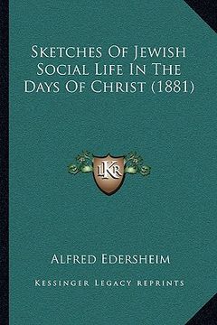portada sketches of jewish social life in the days of christ (1881) (en Inglés)