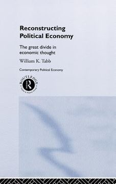 portada reconstructing political economy: the great divide in economic thought
