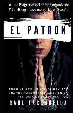 portada El Patron: Todo lo que no Sabías del más Grande Narcotraficante en la Historia de Colombia (in Spanish)