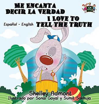 portada Me Encanta Decir la Verdad I Love to Tell the Truth: Spanish English Bilingual Edition (Spanish English Bilingual Collection)