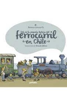 portada Esta es la Pequeña História del Ferrocarril en Chile (in Spanish)