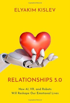 portada Relationships 5. 0: How ai, vr, and Robots Will Reshape our Emotional Lives (en Inglés)