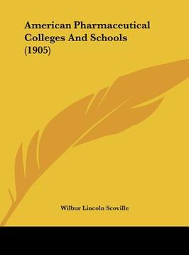 portada american pharmaceutical colleges and schools (1905) (en Inglés)