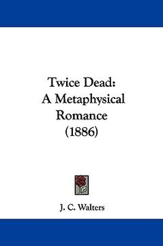 portada twice dead: a metaphysical romance (1886) (in English)