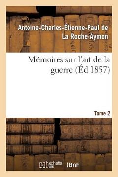portada Mémoires Sur l'Art de la Guerre. Tome 2 (en Francés)