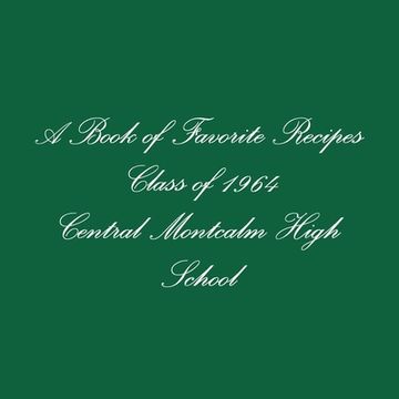 portada A Book of Favorite Recipes Class of 1964 Central Montcalm High School (in English)
