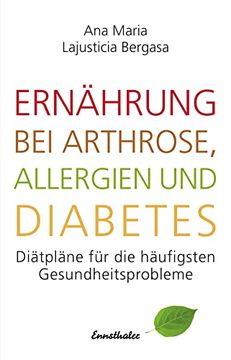 portada Ernährung bei Arthrose, Allergien und Diabetes: Diätpläne für die Häufigsten Gesundheitsprobleme
